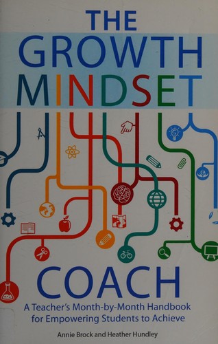 The Growth Mindset Coach: A Teacher's Month-by-Month Handbook for Empowering Students to Achieve by Annie Brock and Heather Hundley book cover