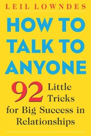 How to Talk to Anyone: 92 Little Tricks for Big Success in Relationships by Leil Lowndes book cover