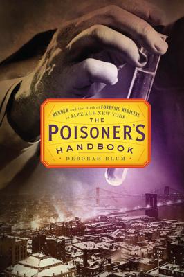 The Poisoner's Handbook by Deborah Blum book cover