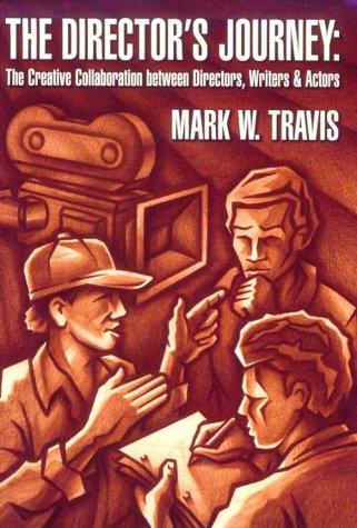The Director's Journey: The Art and Craft of Directing for Film and Television by Mark W. Travis book cover