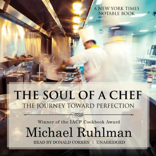 The Soul of a Chef: The Journey Toward Mastery by Michael Ruhlman book cover