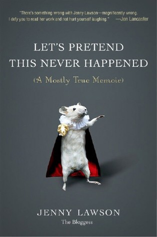 Let's Pretend This Never Happened by Jenny Lawson book cover