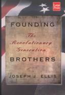 The Founding Brothers: The Revolutionary Generation by Joseph J. Ellis book cover