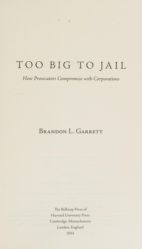 Too Big to Jail: How Prosecutors Compromise with Corporations by Brandon Garrett book cover