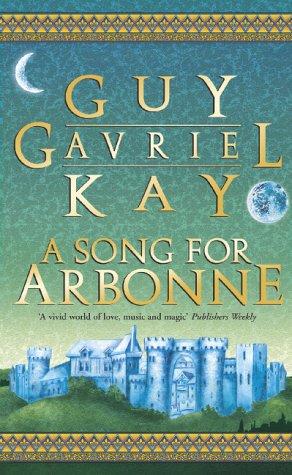 A Song for Arbonne by Guy Gavriel Kay book cover