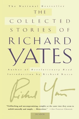 The Collected Stories of Richard Yates by Richard Yates book cover