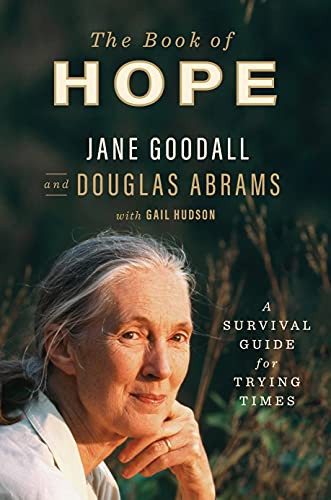 The Book of Hope: A Survival Guide for Trying Times by Jane Goodall and Douglas Abrams book cover