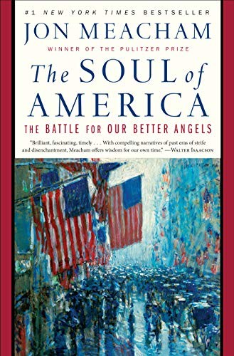 The Soul of America: The Battle for Our Better Angels by Jon Meacham book cover