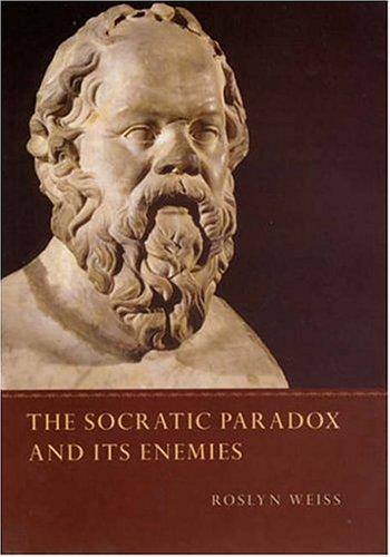 The Socratic Paradox and Its Enemies by Roslyn Weiss book cover
