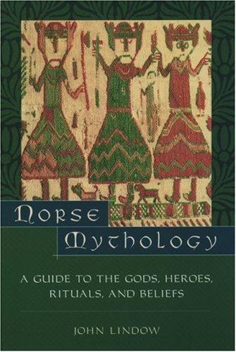 Norse Mythology: A Guide to the Gods, Heroes, Rituals, and Beliefs by John Lindow book cover