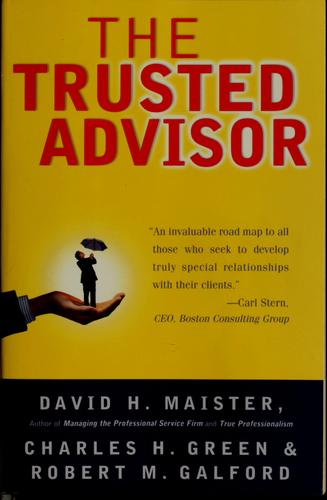 The Trusted Advisor by David H. Maister, Charles H. Green, Robert M. Galford book cover