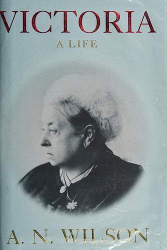 Victoria: A Life by A. N. Wilson book cover