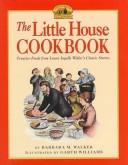 The Little House Cookbook: Frontier Foods from Laura Ingalls Wilder's Classic Stories by Barbara M. Walker book cover
