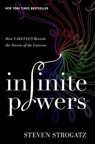 Infinite Powers: How Calculus Reveals the Secrets of the Universe by Steven Strogatz book cover