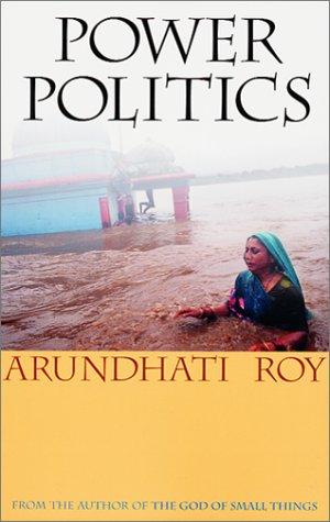 Power Politics: Environmental Activism in the Twenty-First Century by Arundhati Roy book cover