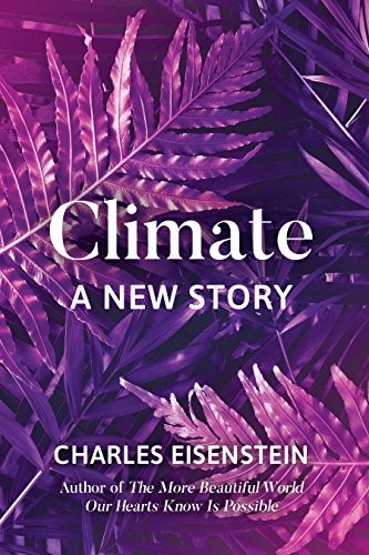 Climate: A New Story by Charles Eisenstein book cover