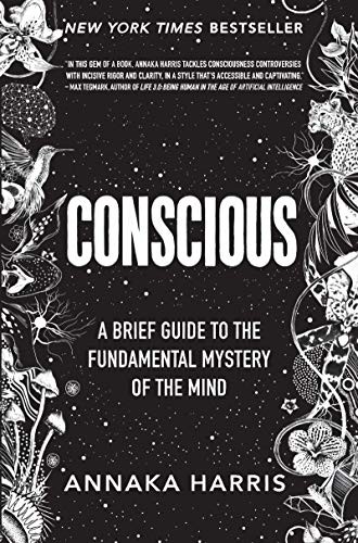 Conscious: A Brief Guide to the Fundamental Mystery of the Mind by Annaka Harris book cover
