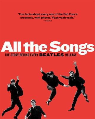 All the Songs: The Story Behind Every Beatles Release by Jean-Michel Guesdon book cover
