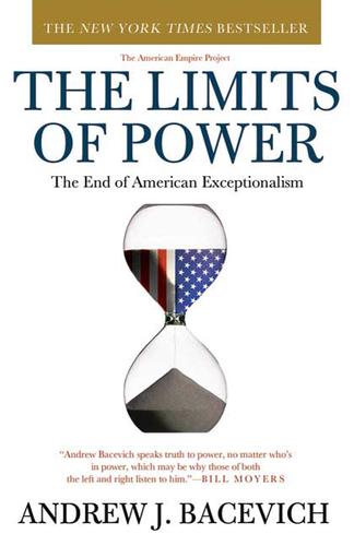 The Limits of Power: The End of American Exceptionalism by Andrew Bacevich book cover