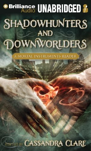 Shadowhunters and Downworlders: A Mortal Instruments Reader by Cassandra Clare,Various book cover