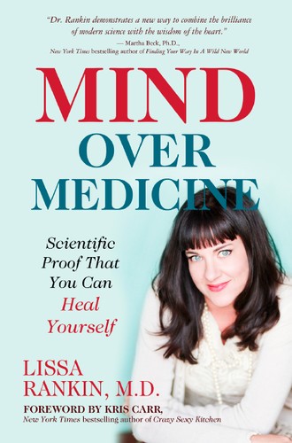 Mind Over Medicine by Lissa Rankin book cover