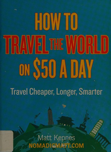How to Travel the World on $50 a Day by Matt Kepnes book cover