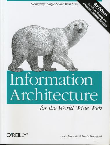 Information Architecture: For the Web and Beyond by Peter Morville, Louis Rosenfeld book cover