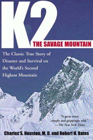 K2: The Savage Mountain by Charles H. Houston, Robert H. Bates book cover