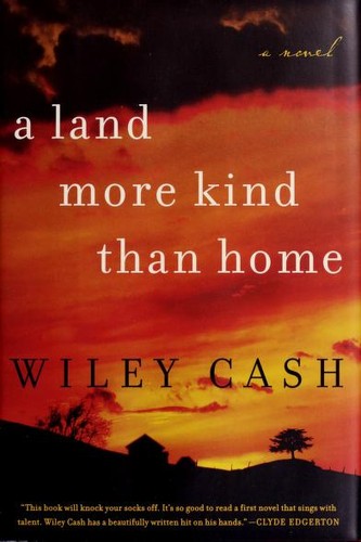 A Land More Kind Than Home by Wiley Cash book cover