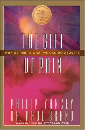The Gift of Pain: Why We Hurt and What We Can Do About It by Philip Yancey book cover