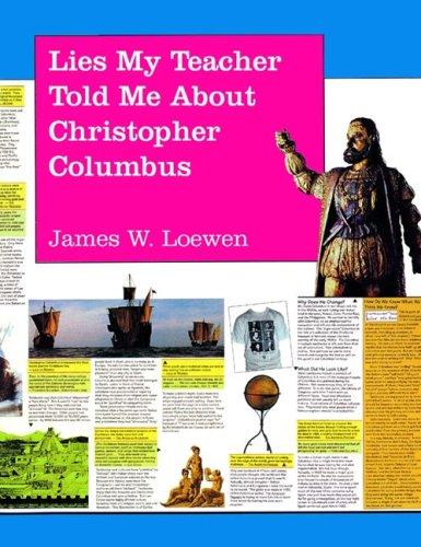The Truth About Columbus: A Historical Examination of the Man, His Career, and Legacy by James W. Loewen book cover