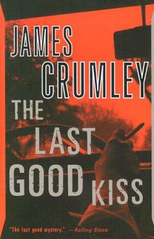 The Last Good Kiss by James Crumley book cover