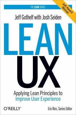 Lean UX: Designing Great Products with Agile Teams by Jeff Gothelf and Josh Seiden book cover