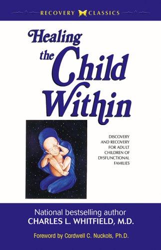 Healing the Child Within: Discovery and Recovery for Adult Children of Dysfunctional Families by Charles L. Whitfield book cover