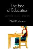 The End of Education: Redefining the Value of School by Neil Postman book cover