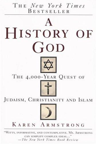 A History of God: The 4,000-Year Quest of Judaism, Christianity, and Islam by Karen Armstrong book cover