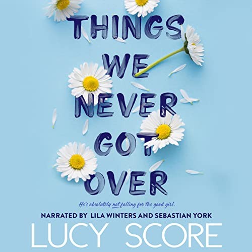 The Things We Never Got Over by Lucy Score book cover