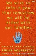 We Wish to Inform You That Tomorrow We Will Be Killed with Our Families by Philip Gourevitch book cover