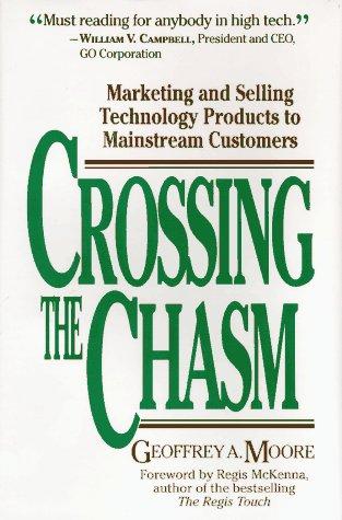 Crossing the Chasm: Marketing and Selling High-Tech Products to Mainstream Customers by Geoffrey A. Moore book cover