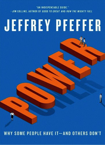Power: Why Some People Have It and Others Don't by Jeffrey Pfeffer book cover