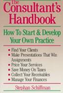 The Consultant's Handbook: A Practical Guide to Delivering High-Value and High-Impact Solutions by Stephan Schiffman book cover