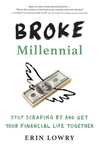 Broke Millennial: Stop Scraping By and Get Your Financial Life Together by Erin Lowry book cover