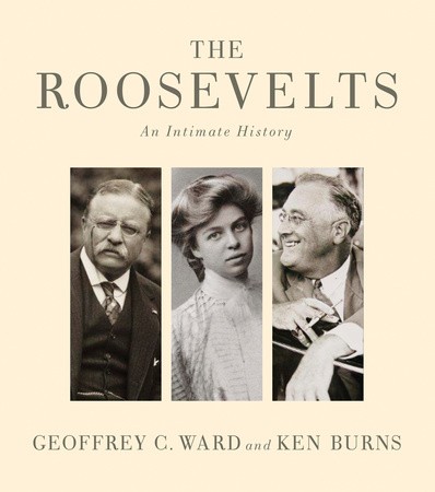 The Roosevelts: An Intimate History by Geoffrey C. Ward book cover
