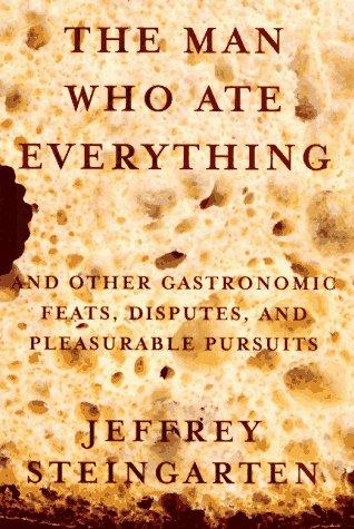 The Man Who Ate Everything by Jeffrey Steingarten book cover