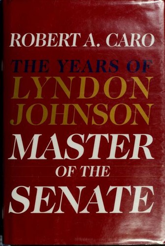 Master of the Senate: The Years of Lyndon Johnson by Robert A. Caro book cover