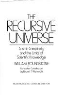 The Recursive Universe: Cosmic Complexity and the Limits of Scientific Knowledge by William Poundstone book cover