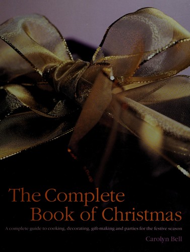The Complete Book of Christmas: Festive Food, Fun, and the History of the Holiday Season by N/A book cover