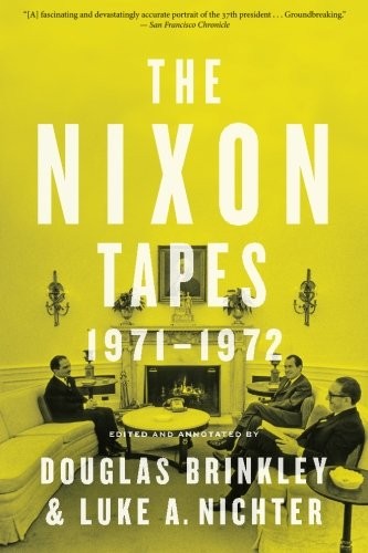 The Nixon Tapes: 1971-1972 by Douglas Brinkley, Luke Nichter book cover