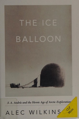The Ice Balloon by Alec Wilkinson, John Pruden book cover