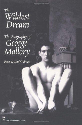 The Wildest Dream: The Biography of George Mallory by Peter and Leni Gillman book cover